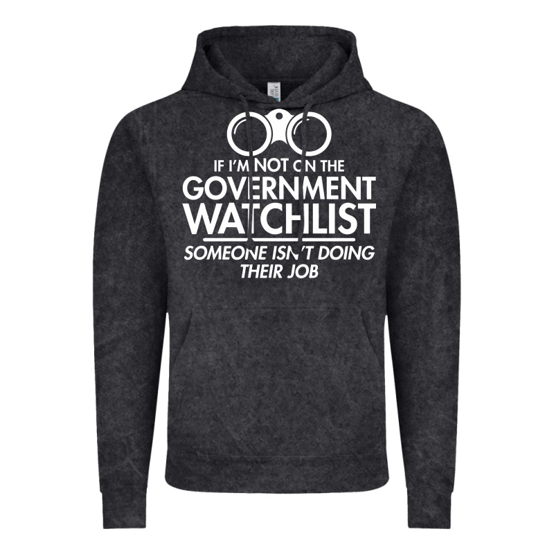 If I'm Not On The Government Watchlist Vintage Hoodie by linhVisuals | Teevron