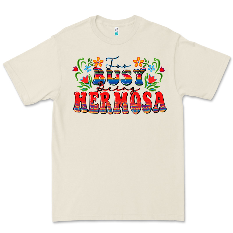 Too Busy Being Hermosa Premium Tee by FaDigitalArtStudio | Teevron