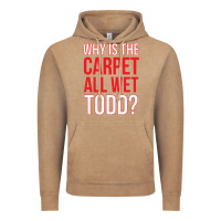 Vintage Coffee why is the carpet all wet todd Vintage Hoodie - linhVisuals