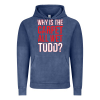Vintage Denim why is the carpet all wet todd Vintage Hoodie - linhVisuals