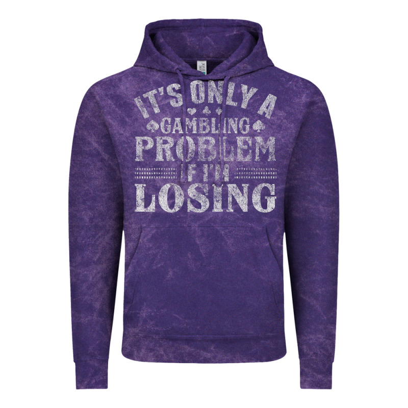 Only A Gambling Problem If Losing Vintage Hoodie by linhVisuals | Teevron