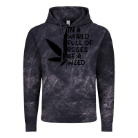 Cloud Black In A World Full Of Roses Be A Weed Vintage Hoodie - linhVisuals