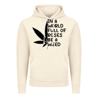 Vintage Artic In A World Full Of Roses Be A Weed Vintage Hoodie - linhVisuals