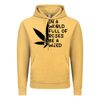 Vintage Mustard In A World Full Of Roses Be A Weed Vintage Hoodie - linhVisuals