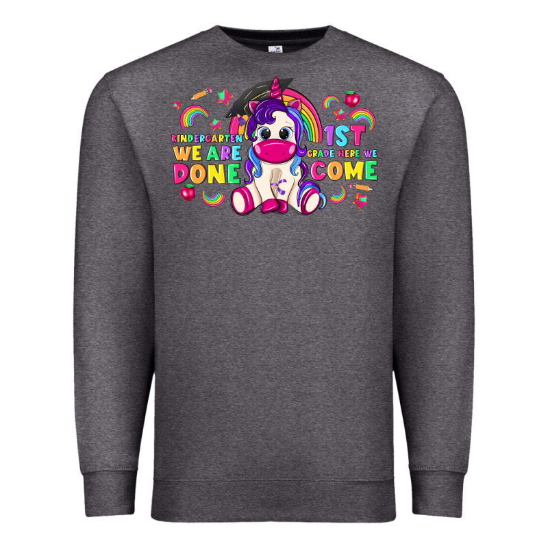 Kindergarten We Are Done 1st Here We Come With Uni Premium Sweatshirt by RanaPortraitStore | Teevron