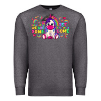 Charcoal Heather kindergarten we are done 1st here we come with uni Premium Sweatshirt - RanaPortraitStore