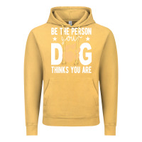 Vintage Mustard be the person your dog thinks you are t  shirt be the person your dog Vintage Hoodie - linhVisuals