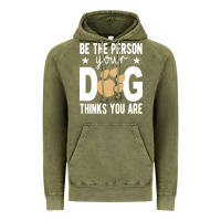 Vintage Olive be the person your dog thinks you are t  shirt be the person your dog Vintage Hoodie - linhVisuals