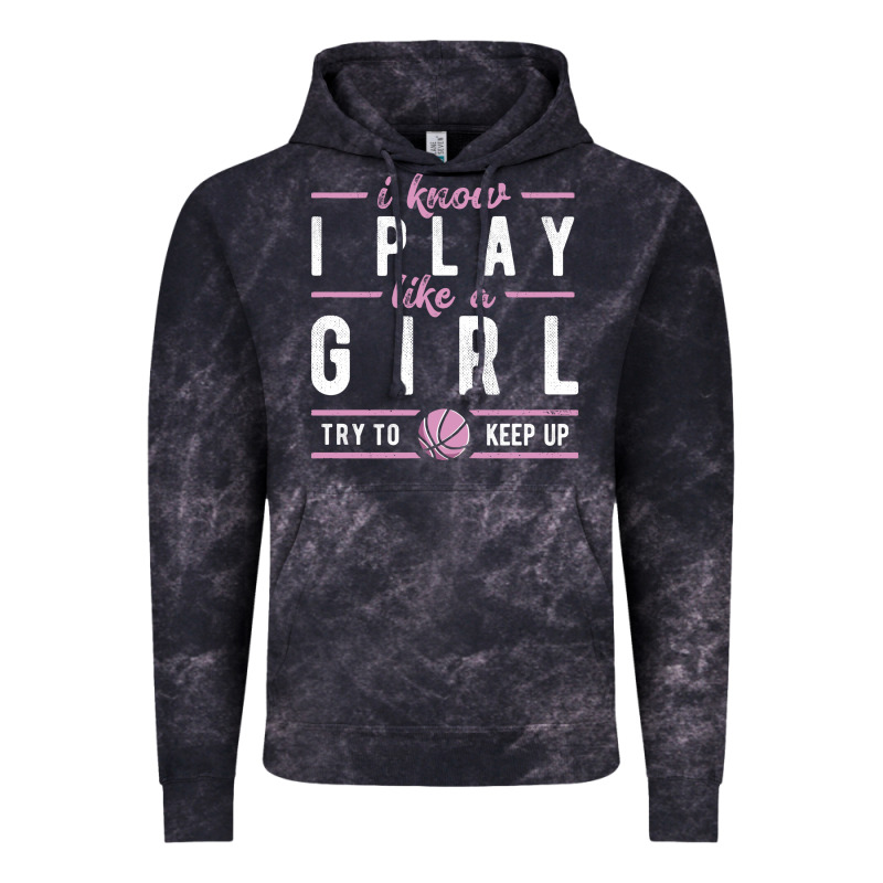 Basketball Gifts For Girls I Know I Play Like A Girl Try To Keep Up In Vintage Hoodie by linhVisuals | Teevron