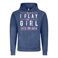 Vintage Denim basketball gifts for girls i know i play like a girl try to keep up in Vintage Hoodie - linhVisuals