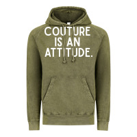 Vintage Olive couture is an attitude fashion quote Vintage Hoodie - linhVisuals