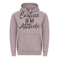 Couture Is An Attitude Inspirational Fashion Quote Cute Lettering Text Vintage Hoodie | Teevron