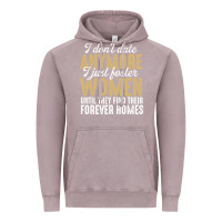 Vintage Zinc don't date anymore i just foster women until they find their forever h Vintage Hoodie - linhVisuals