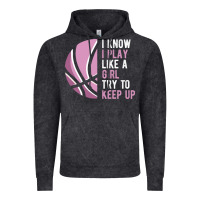 Vintage Black i know i play basketball like a girl try to keep up funny gift for gir Vintage Hoodie - linhVisuals