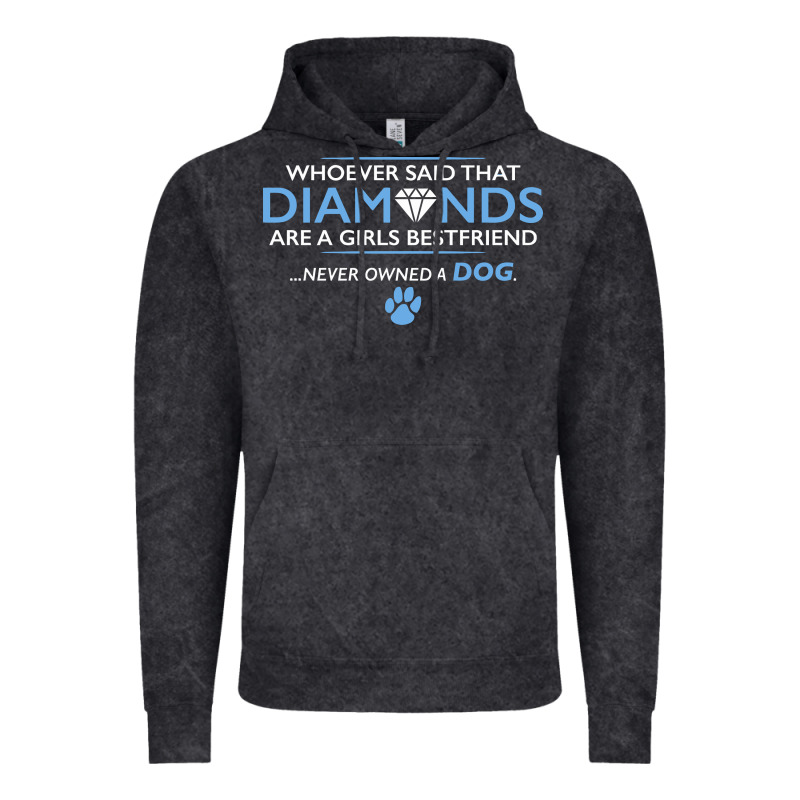 Whoever Said That Diamonds Are A Girls Best Friend Never Owned A Dog Vintage Hoodie by linhVisuals | Teevron