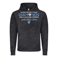 Vintage Black whoever said that diamonds are a girls best friend never owned a dog Vintage Hoodie - linhVisuals