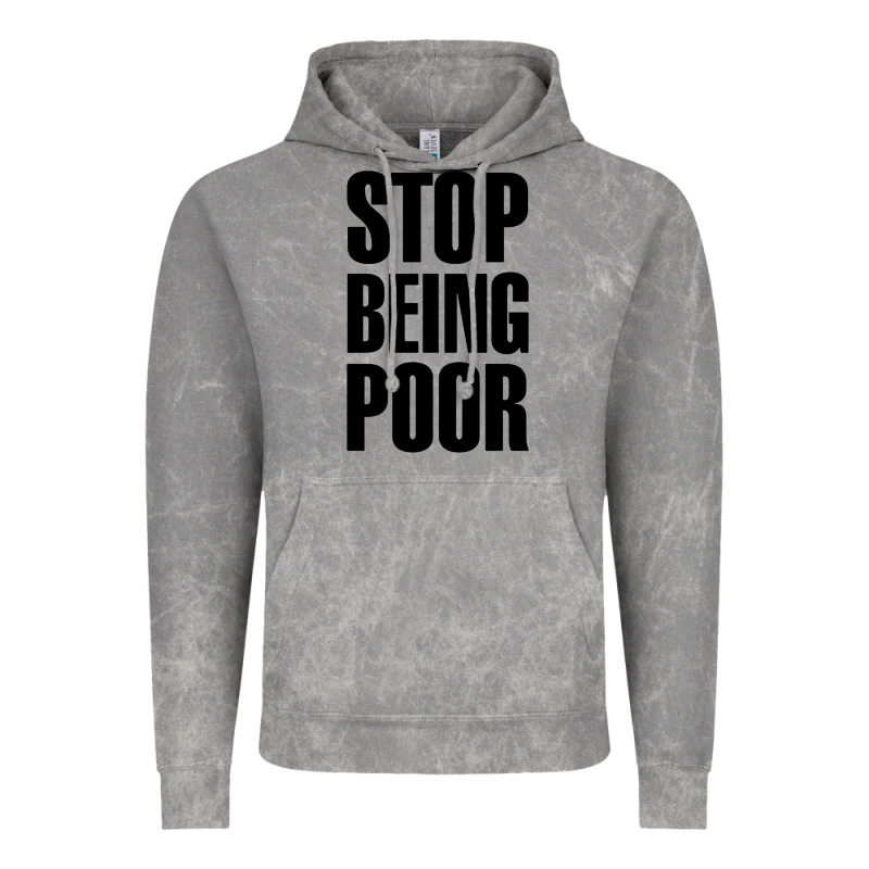 Stop Being Poor Vintage Hoodie by linhVisuals | Teevron