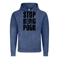 Vintage Denim Stop Being Poor Vintage Hoodie - linhVisuals