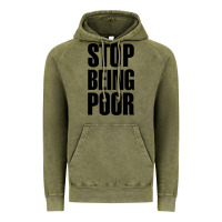 Vintage Olive Stop Being Poor Vintage Hoodie - linhVisuals