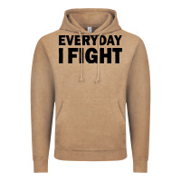 Everyday I Fight Vintage Hoodie | Teevron