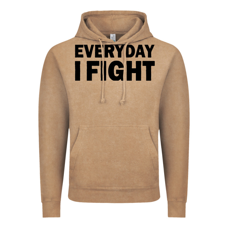 Everyday I Fight Vintage Hoodie by linhVisuals | Teevron