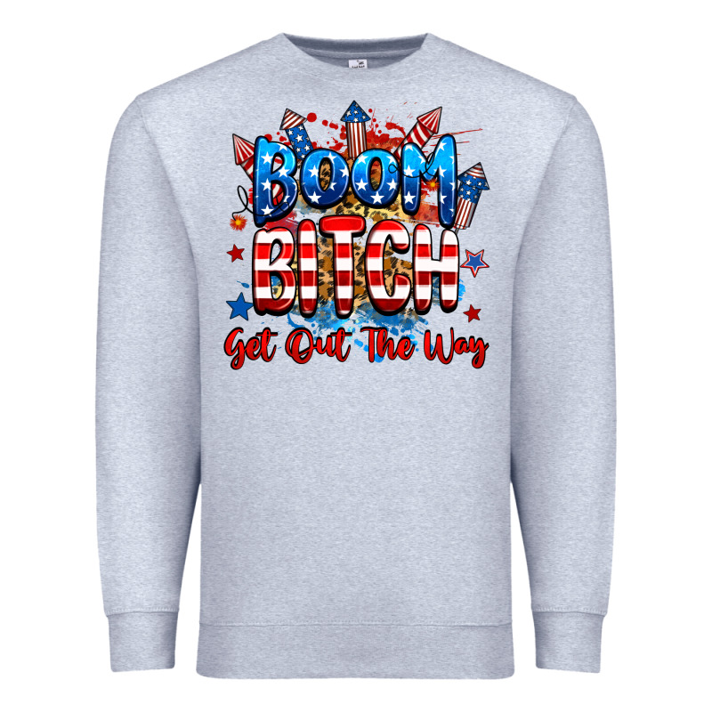 Boom Bitch Get Out The Way Premium Sweatshirt by RanaPortraitStore | Teevron