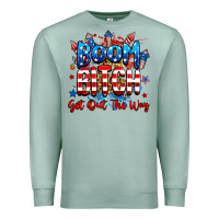 Seafoam boom bitch get out the way Premium Sweatshirt - RanaPortraitStore