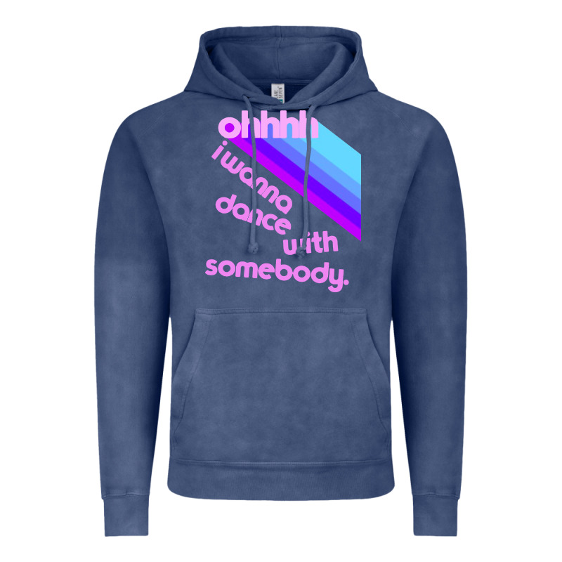 Ohhhhh I Wanna Dance With Somebody Vintage Hoodie by linhVisuals | Teevron