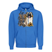 True Royal life is better with a pug Zipper Hoodie - JahusDesignShop