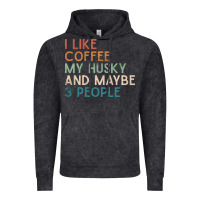 Siberian Husky Dog I Like Coffee My Husky And Maybe 3 People Vintage D Vintage Hoodie | Teevron