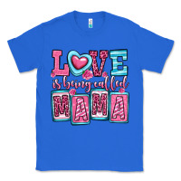 True Royal love is being called mama Classic Tee - OliviaCreatesArt