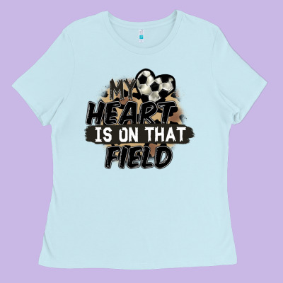 My Heart Is On That Field Soccer Ladies Tee Designed By Fadigitalartstudio