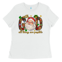 White with god all things are possible with santa claus bbs Ladies Tee - BundleAndBundleShop