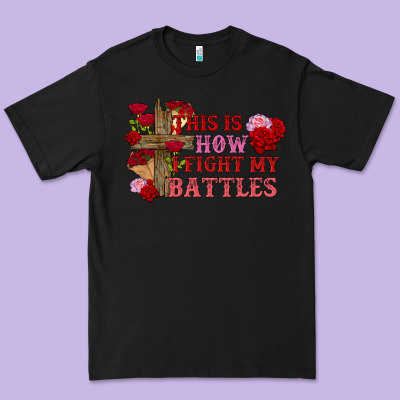 This Is How I Fight My Battles Valentine's Day Premium Tee Designed By Fadigitalartstudio