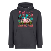 Smoke i'll get over it i just need to be dramatic first Heavyweight Hoodie - RanaPortraitStore