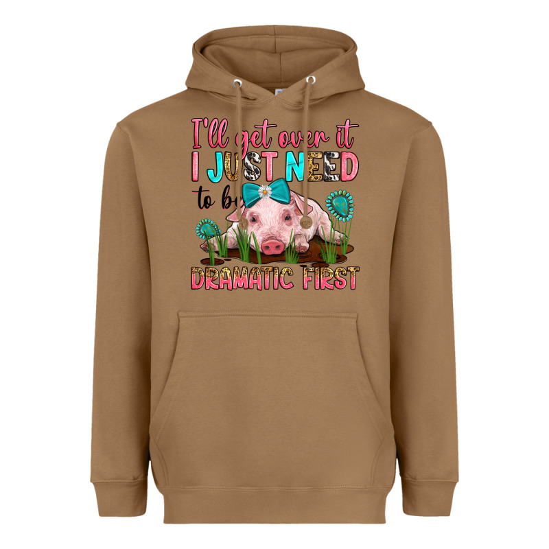 I'll Get Over It I Just Need To Be Dramatic First Heavyweight Hoodie by RanaPortraitStore | Teevron