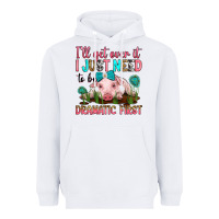 White i'll get over it i just need to be dramatic first Heavyweight Hoodie - RanaPortraitStore