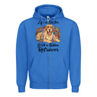 True Royal life is better with a golden retriever Zipper Hoodie - JahusDesignShop