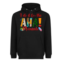 Black i do it for the aha moments Heavyweight Hoodie - RanaPortraitStore