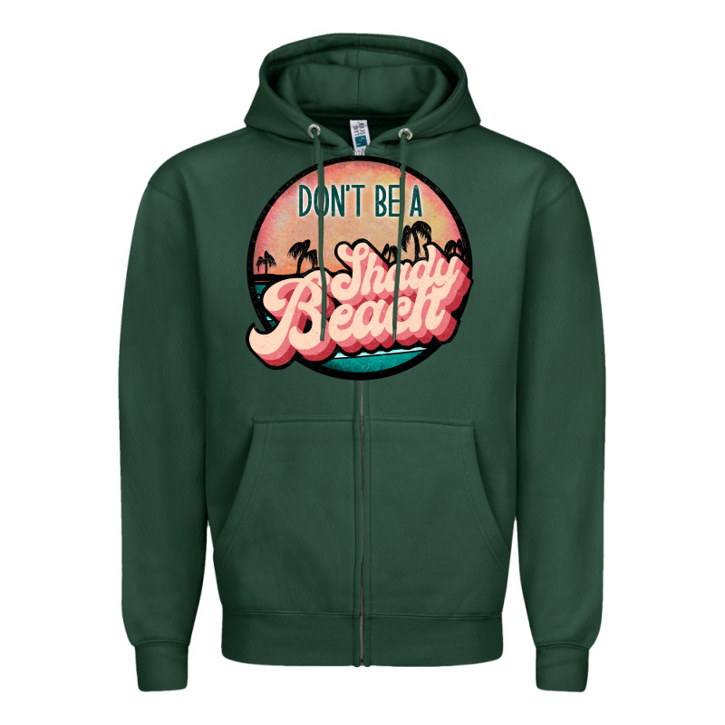Don't Be A Shady Beach Zipper Hoodie by JahusDesignShop | Teevron