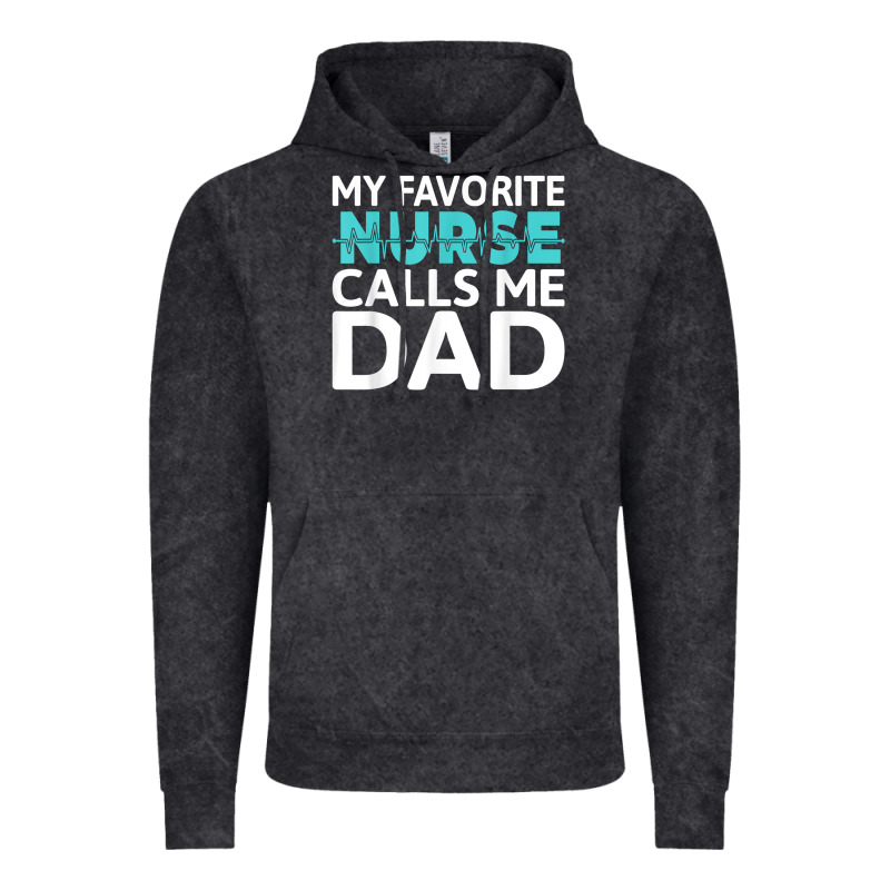 My Favorite Nurse Calls Me Dad Daughter Hospital Nursing Vintage Hoodie by linhVisuals | Teevron