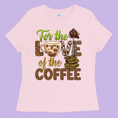 For The Love Of The Coffee Bbs Ladies Tee Designed By Bundleandbundleshop