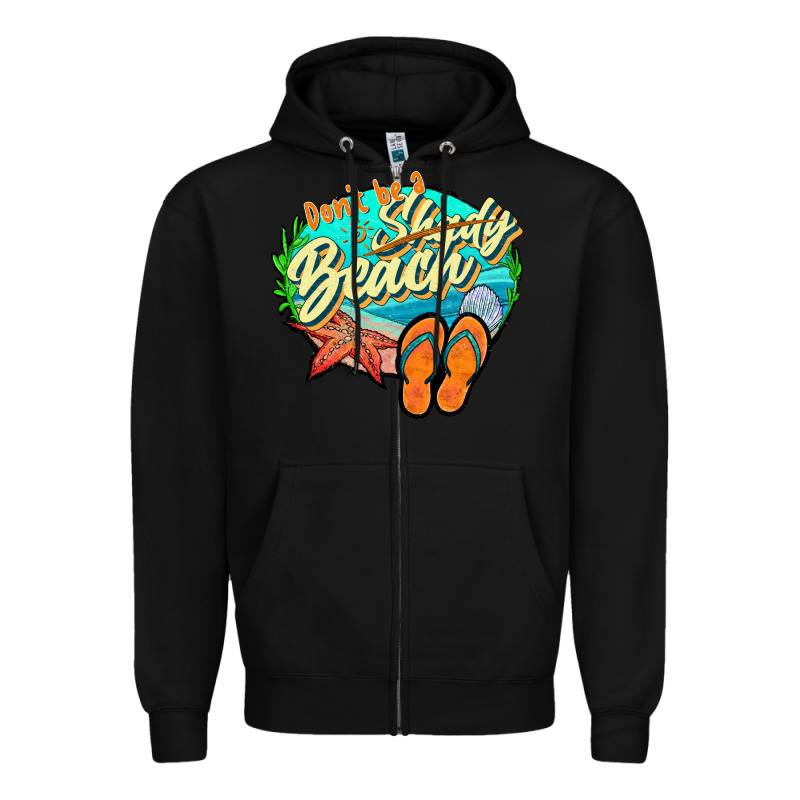 Dont Be A Shady Beach 2 Zipper Hoodie by JahusDesignShop | Teevron