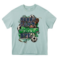 Arona Sorry can't Soccer bye Heavy Core Tee - HowdyJamesFarm