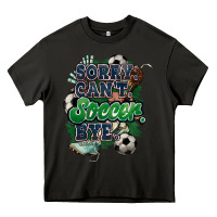 Asphalt Sorry can't Soccer bye Heavy Core Tee - HowdyJamesFarm