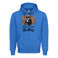 True Royal life is better with a french bulldog Zipper Hoodie - JahusDesignShop