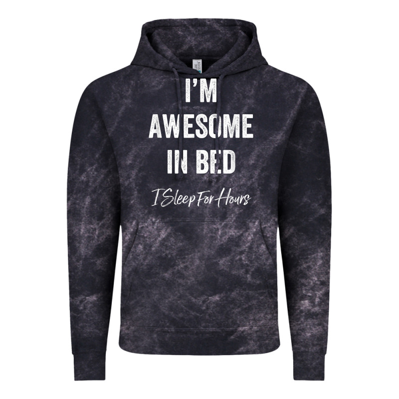 I'm Awesome In Bed I Can Sleep For Hours T Shirt Vintage Hoodie by linhVisuals | Teevron
