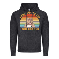 Vintage Black i will find you and i will lick you t  shirt i will find you and i wil Vintage Hoodie - linhVisuals