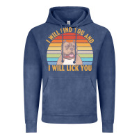 Vintage Denim i will find you and i will lick you t  shirt i will find you and i wil Vintage Hoodie - linhVisuals