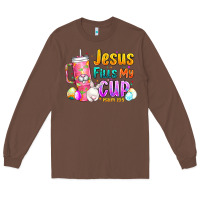 Chestnut Jesus Fills My Cup Easter Long Sleeve Tee - CowhideDigitalArt